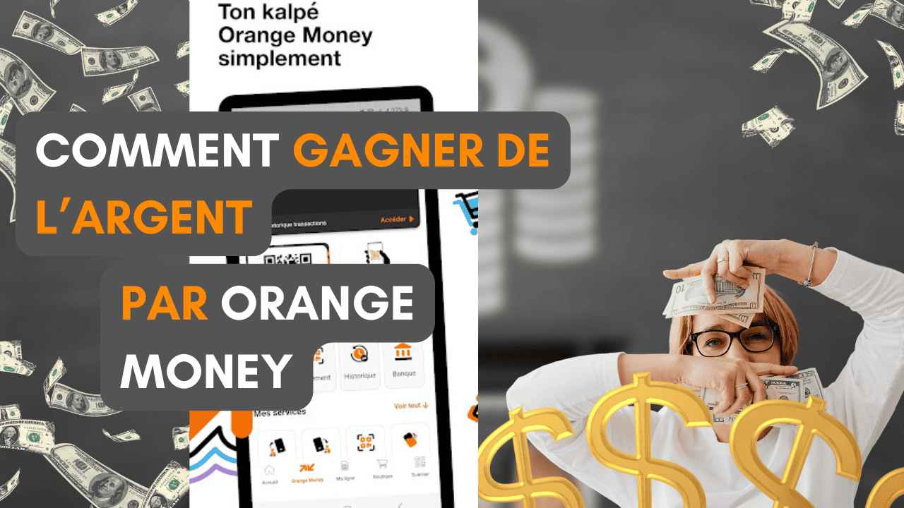 Comment Gagner de l'argent en ligne par Orange Money.